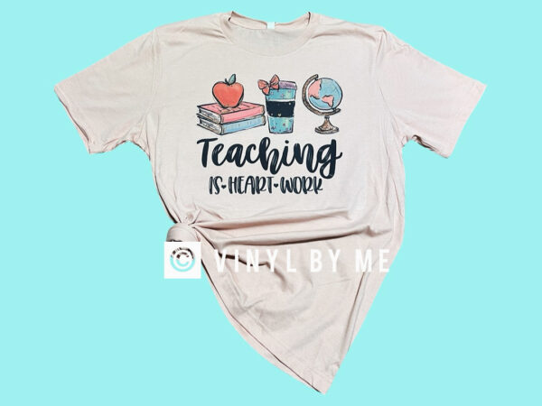 Teaching is a heart work tee