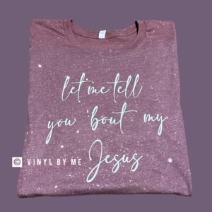 Let me tell you 'bout my Jesus