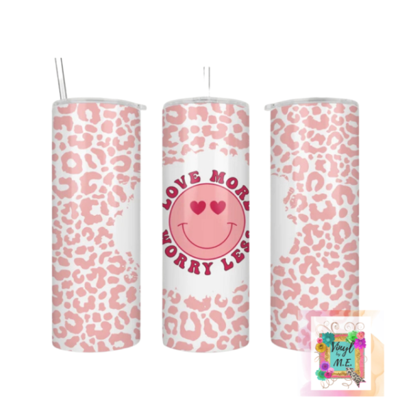 Love More Worry Less 20oz tumbler