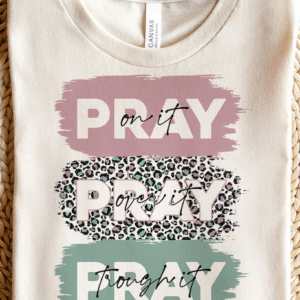 Pray on it