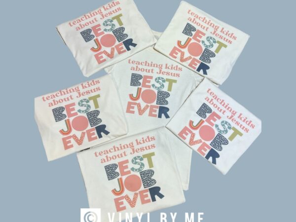 Best job ever tee