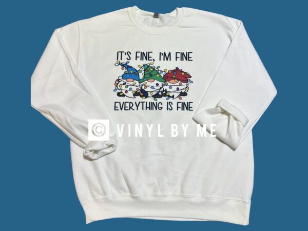 It’s fine everything’s fine sweatshirt