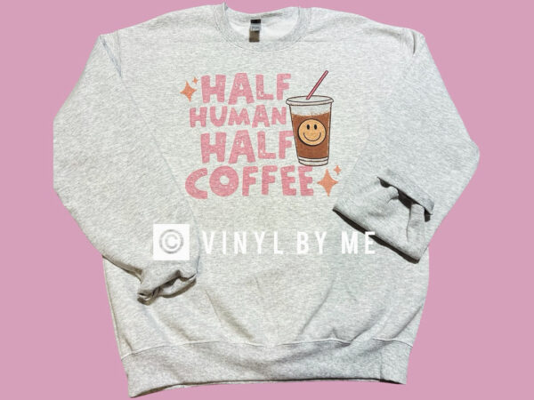 Half human half coffee sweatshirt