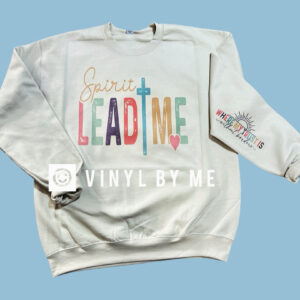 Spirit lead me sweatshirt
