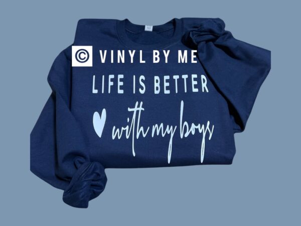 Navy life is better with my boys sweatshirt