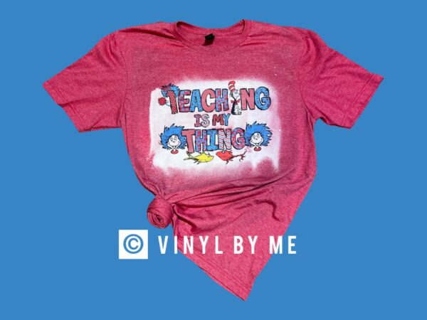 Teaching is my thing tee