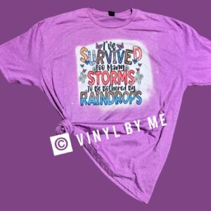 I survived too many storms tee