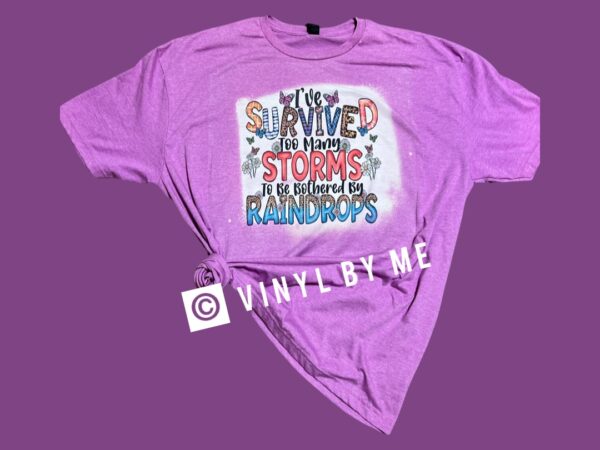 I survived too many storms tee