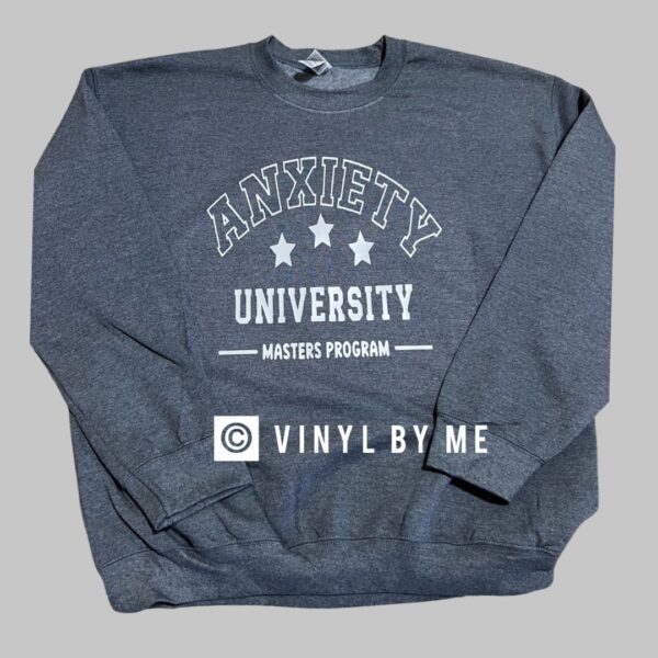Gray Anxiety sweatshirt