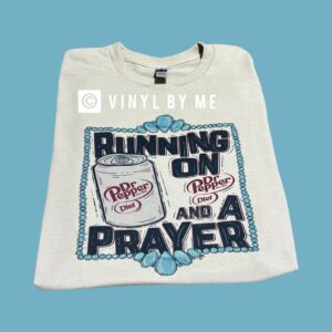 Diet Dr.pepper and prayer tee