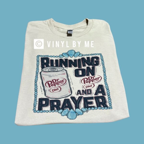 Diet Dr.pepper and prayer tee