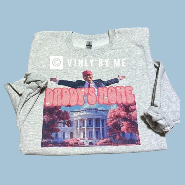 Daddy’s home sweatshirt