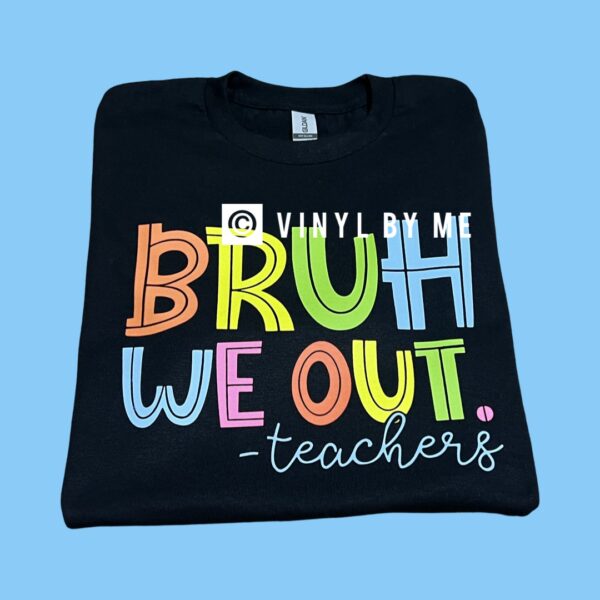 Bruh we out teacher tee