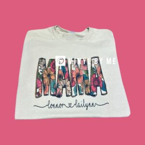 Custom Mama tee (leave names in note section)