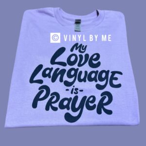 My love language is prayer tee