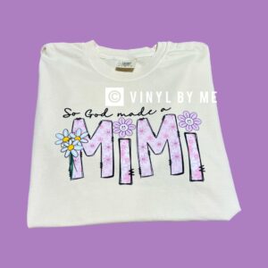 God made me a Mimi comfort color tee
