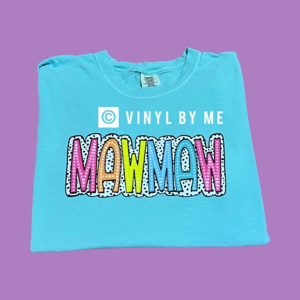 Mawmaw comfort color tee