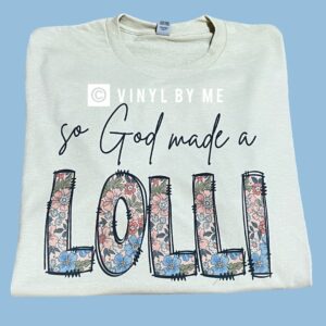 God made me a Lolli tee
