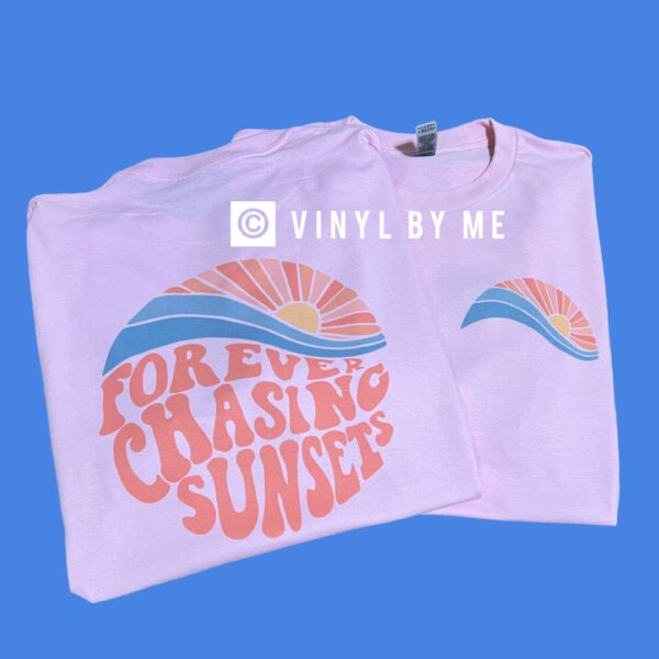 Pink forever chasing sunsets tee