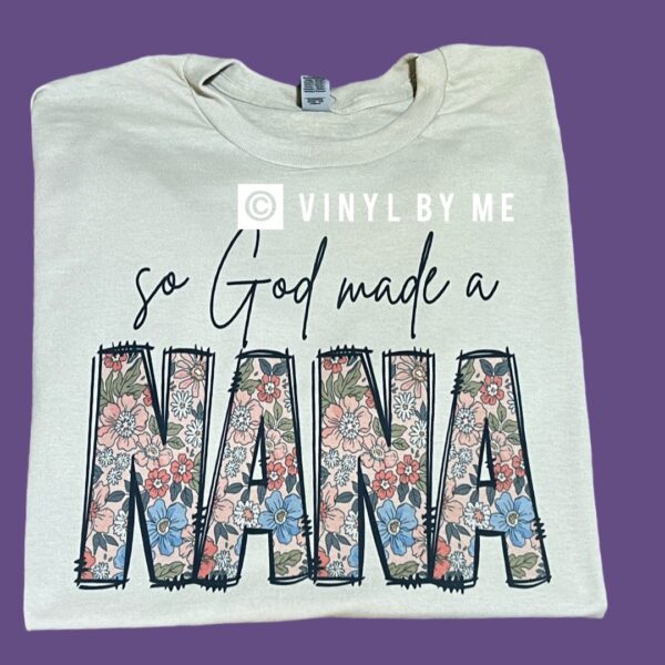 So god made me a Nana tee