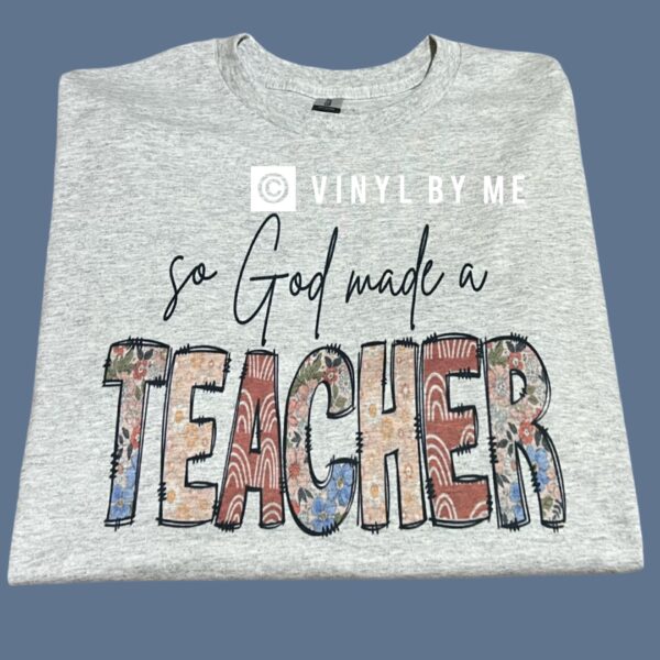 So god made me a teacher tee