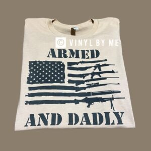 Armed and Dadly tee
