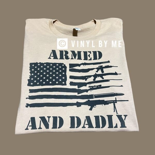 Armed and Dadly tee