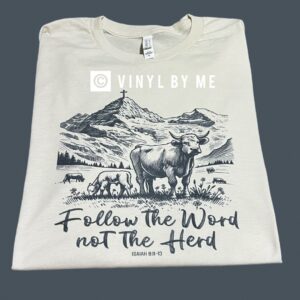 Follow the word not the herd tee