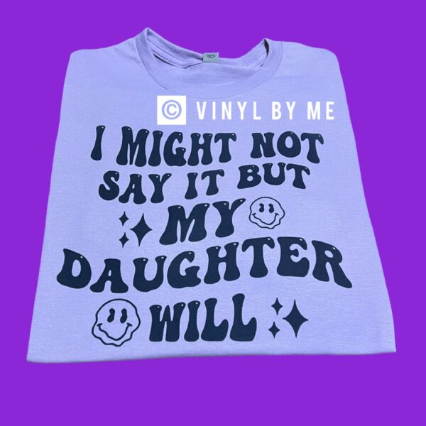 I might not say it tee