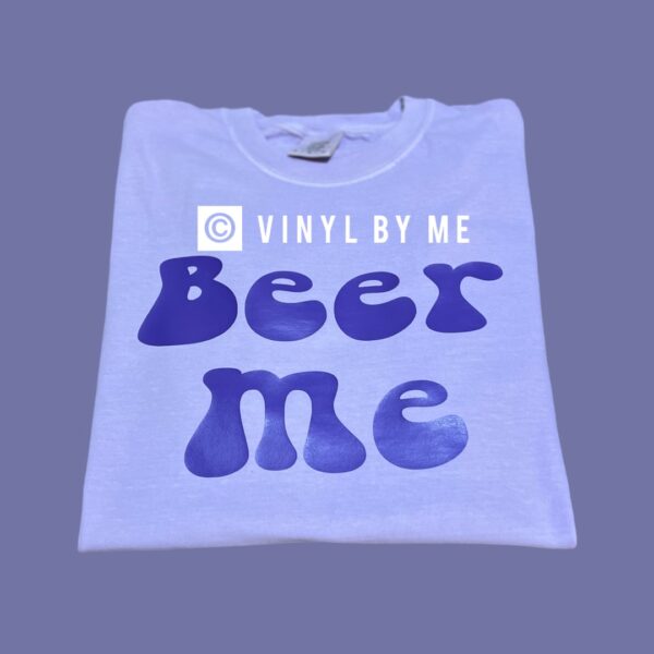 Comfort color Beer Me tee