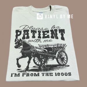 Be patient with me tee