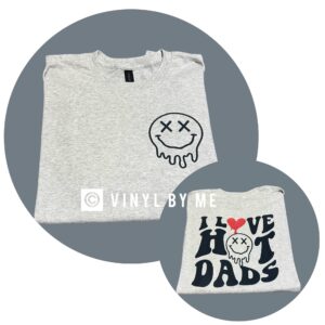 I love hot dads tee