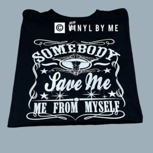 Somebody save me black tee