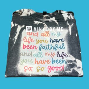 And all my life bleached tee