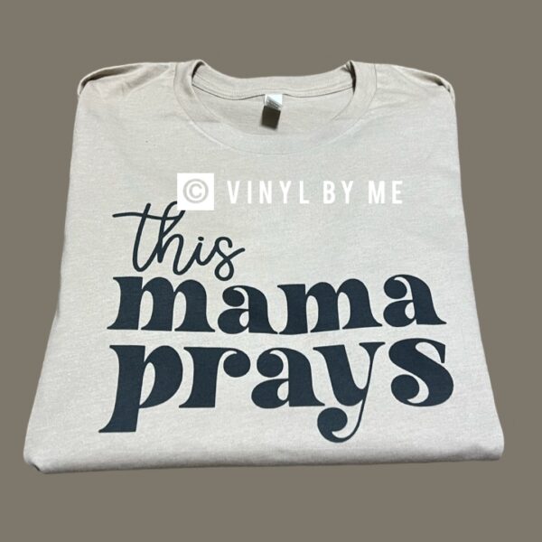 This Mama Prays on a tan bella