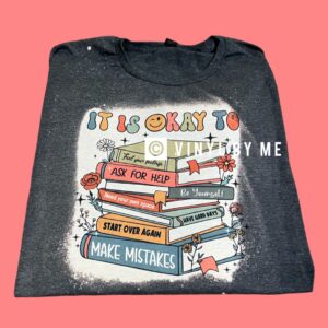 It’s ok to make mistakes bleached tee