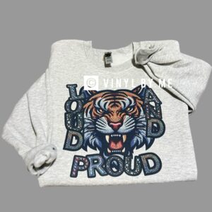 Loud and Proud tigers sweatshirt