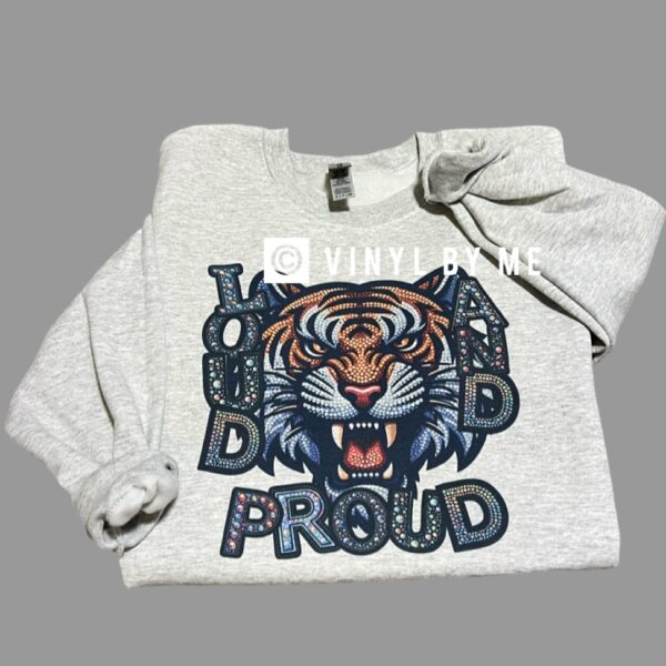 Loud and Proud tigers sweatshirt