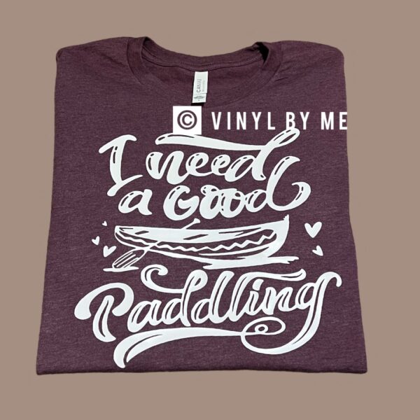 I need a good paddling tee