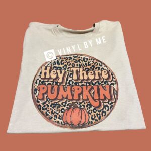 Hey there pumpkin tee