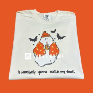 Comfort color ivory somebody gonna match my freak tee