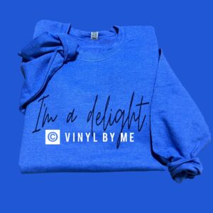 I’m a delight blue sweatshirt