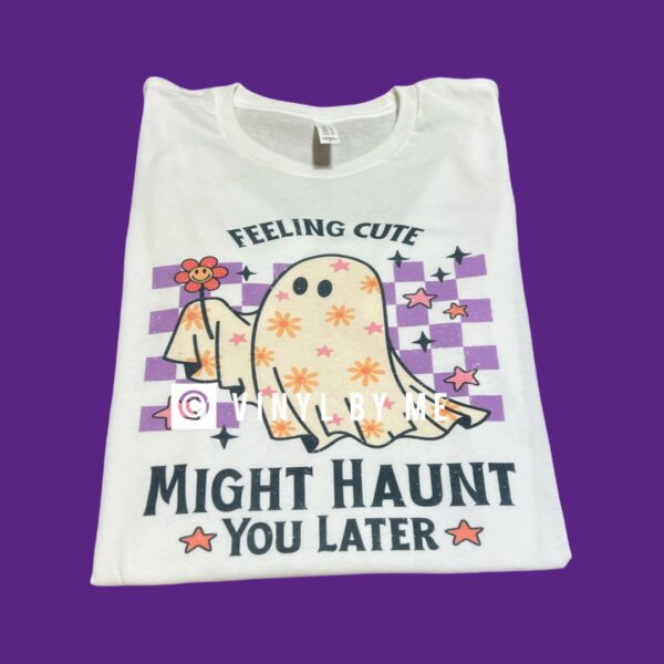 Might haunt you later white Bella canvas tee