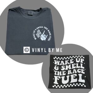 Wake up and smell the race fuel comfort color tee
