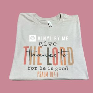 Light gray Give thanks to the lord tee
