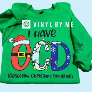 I have OCD Christmas sweatshirt