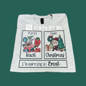 First teach than break Christmas tee