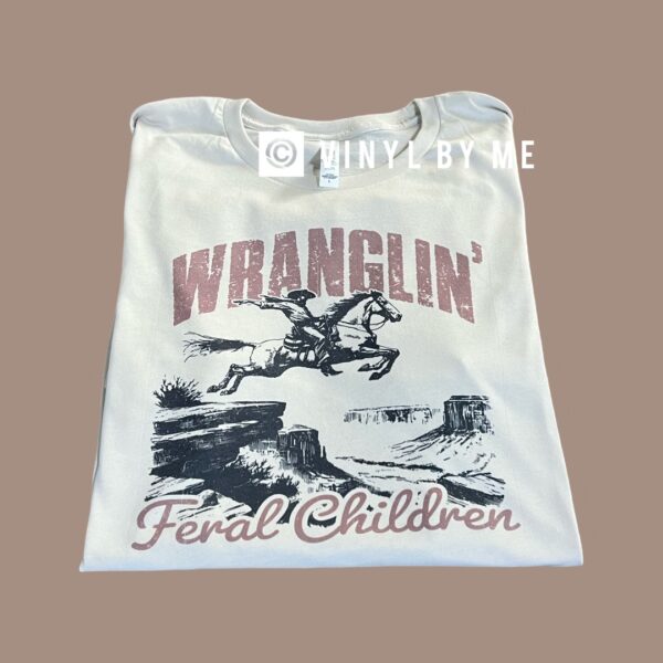Wranglin’ feral children tee