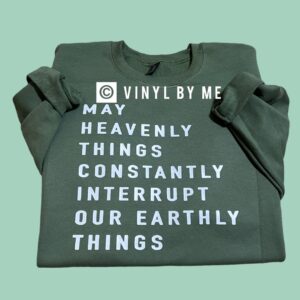 May heavenly things sweatshirt