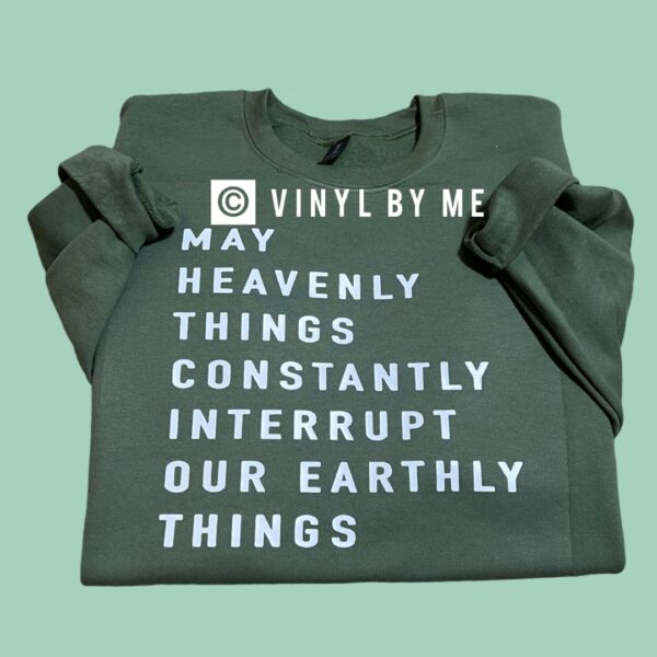 May heavenly things sweatshirt